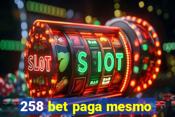 258 bet paga mesmo